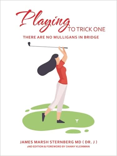 Playing to Trick One: There are No Mulligans in Bridge
